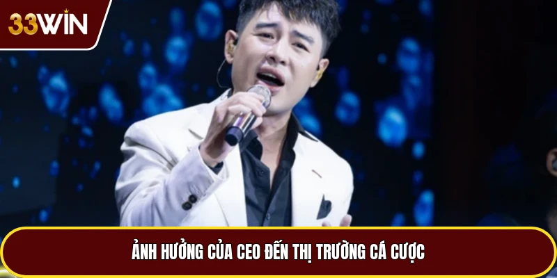 Ảnh hưởng của CEO đến thị trường cá cược