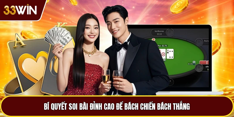 Bí quyết soi bài đỉnh cao để bách chiến bách thắng