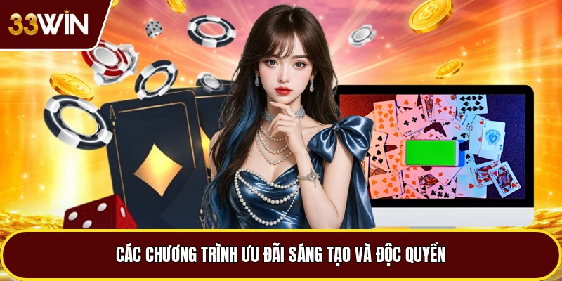 Các chương trình ưu đãi sáng tạo và độc quyền
