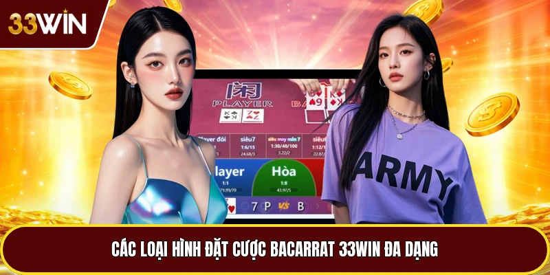 Các loại hình đặt cược Bacarrat 33win đa dạng