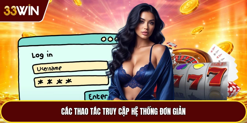 Các thao tác truy cập hệ thống đơn giản