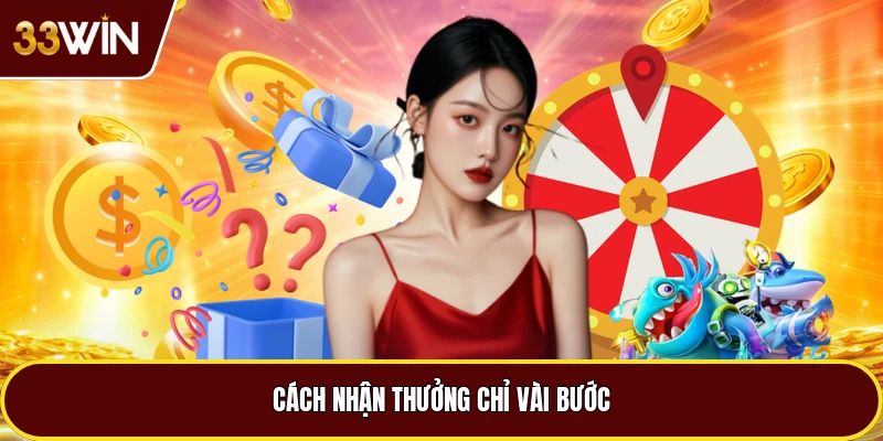 Cách nhận thưởng chỉ vài bước