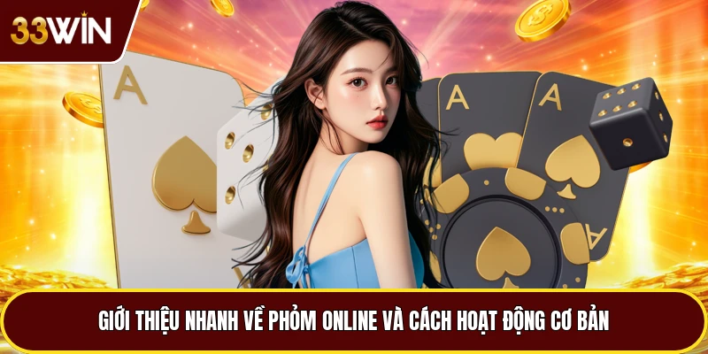 Giới thiệu nhanh về Phỏm online