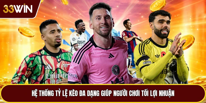 Hệ thống tỷ lệ kèo đa dạng giúp người chơi tối lợi nhuận