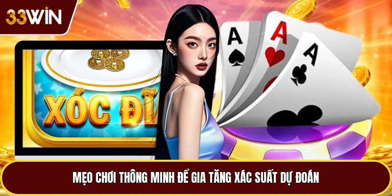 Mẹo chơi thông minh để gia tăng xác suất dự đoán