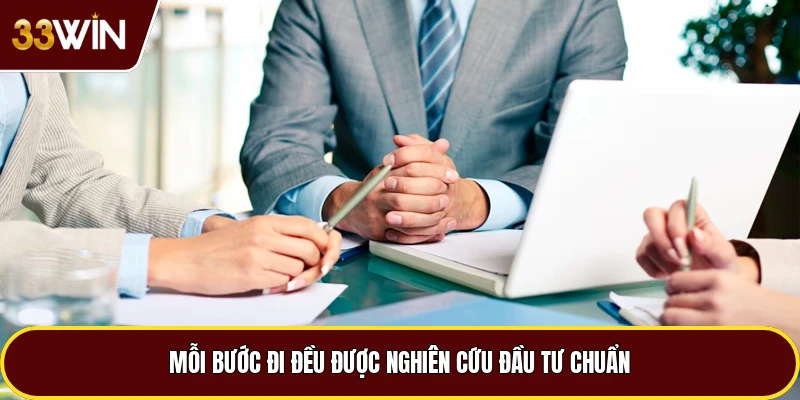 Mỗi bước đi đều được nghiên cứu đầu tư chuẩn