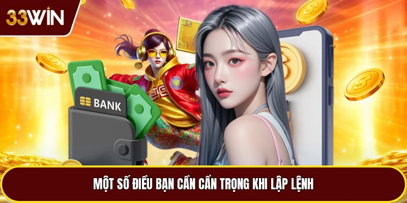 Một số điều bạn cần cẩn trọng khi lập lệnh