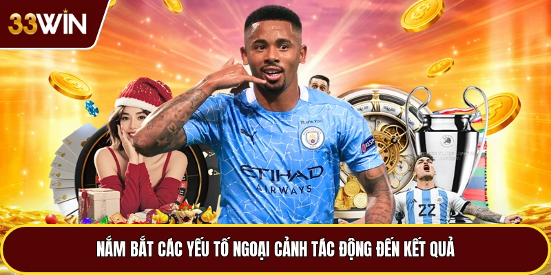 Nắm bắt các yếu tố ngoại cảnh tác động đến kết quả