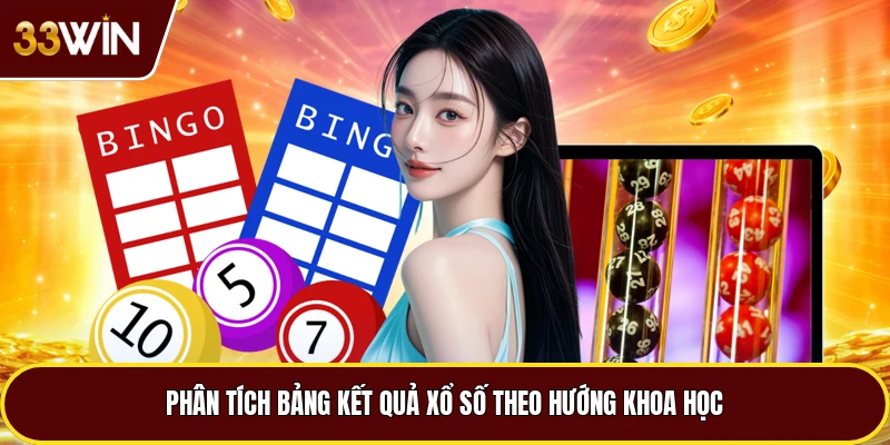 Phân tích bảng kết quả xổ số theo hướng khoa học
