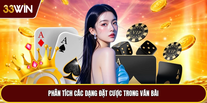 Phân tích các dạng đặt cược trong ván bài