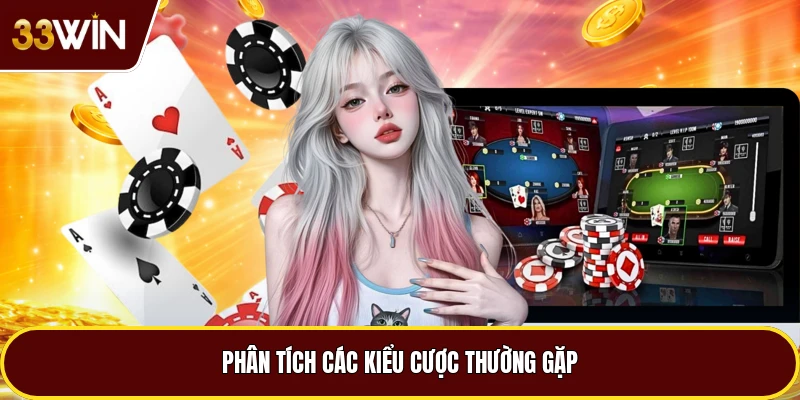 Phân tích các kiểu cược thường gặp