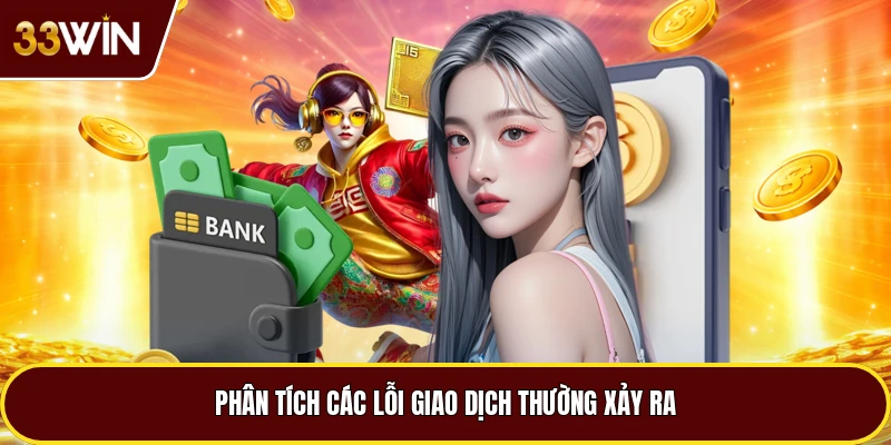 Phân tích các lỗi giao dịch thường xảy ra