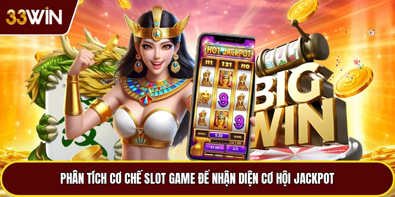 Phân tích cơ chế slot game để nhận diện cơ hội jackpot
