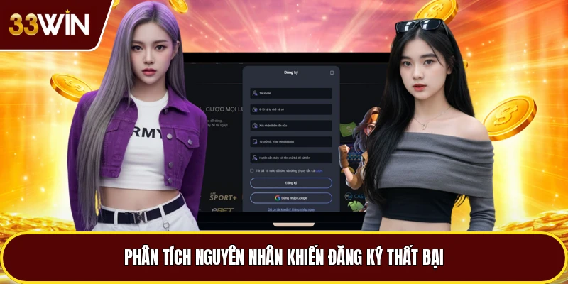 Phân tích nguyên nhân khiến đăng ký thất bại