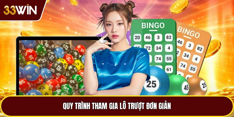 Quy trình tham gia lô trượt đơn giản