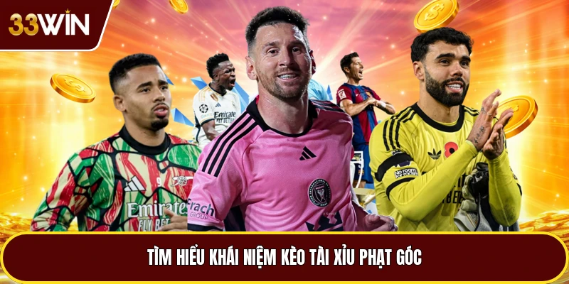 Tìm hiểu khái niệm kèo tài xỉu phạt góc